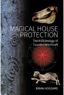 Magical House Protection The Archaeology Of Counterwitchcraft 1st Edition Brian Hoggard