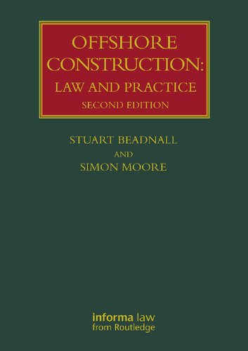 Offshore Construction Law And Practice Second Edition 2nd Edition Stuart Beadnall And Simon Moore