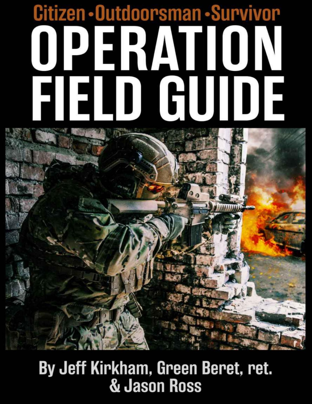 Operation Field Guide For The Citizen Outdoorsman Survivor Jeff Kirkham