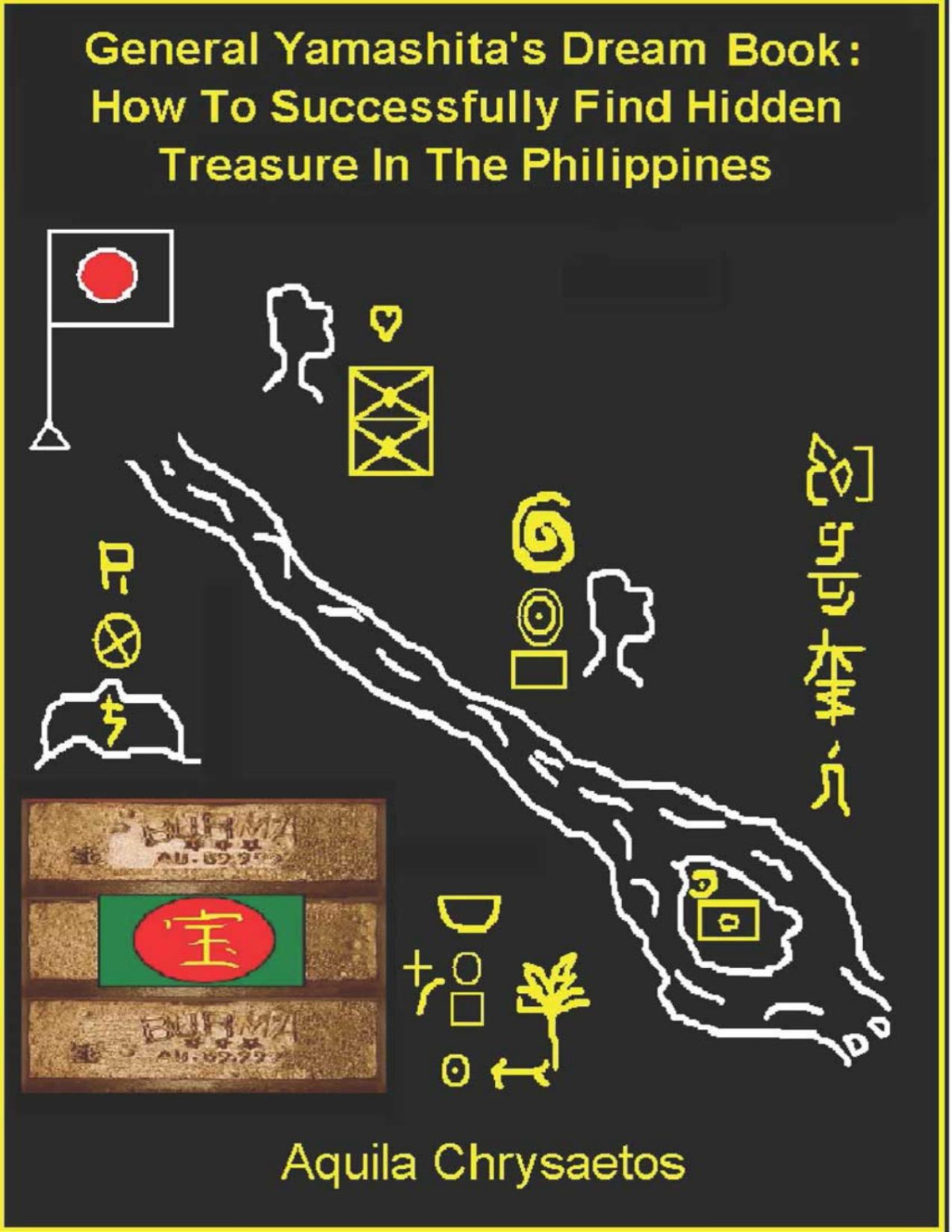 General Yamashitas Dream Book How To Successfully Find Hidden Treasure In The Philippines 1st Aquila Chrysaetos