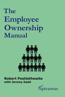 The Employee Ownership Manual Jeremy Gadd Robert Postlethwaite