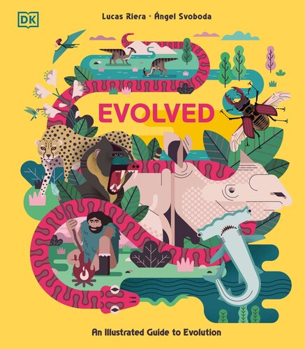Evolved An Illustrated Guide To Evolution Lucas Riera