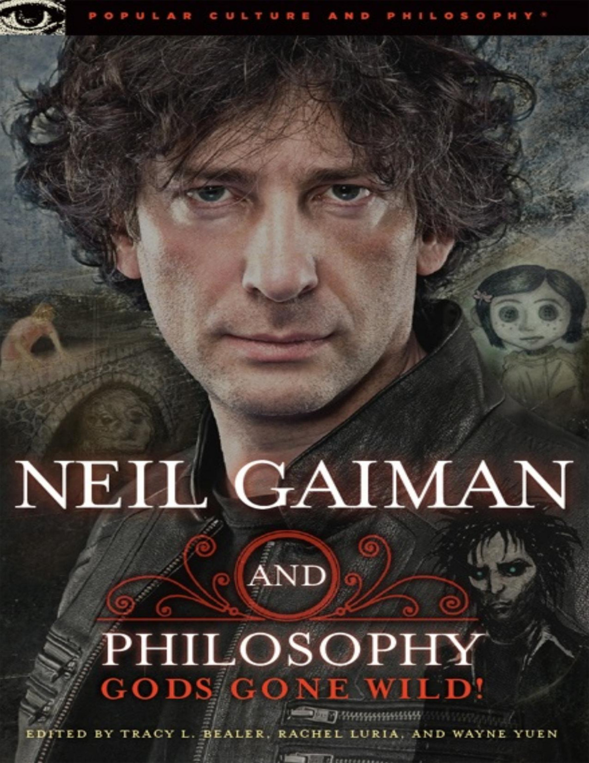 Neil Gaiman And Philosophy Gods Gone Wild Tracy L Bealer Rachel Luria