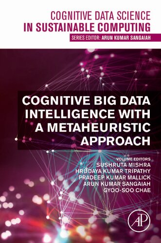 Cognitive Big Data Intelligence With A Metaheuristic Approach Cognitive Data Science In Sustainable Computing Sushruta Mishra