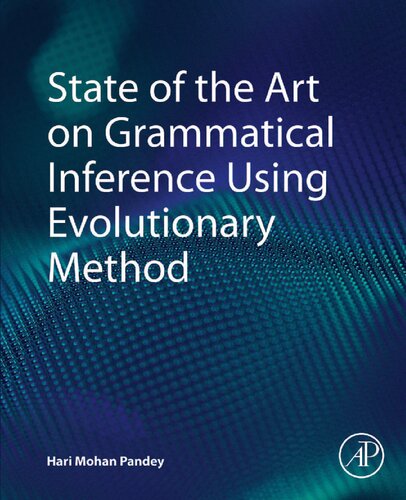 State Of The Art On Grammatical Inference Using Evolutionary Method 1st Edition Pandey