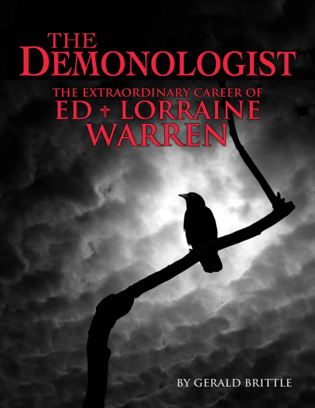 The Demonologist The Extraordinary Career Of Ed And Lorraine Warren 2nd Edition Brittle