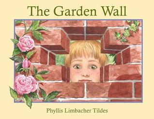 The Garden Wall Phyllis Limbacher Tildes
