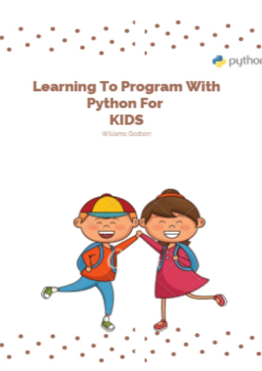 Learning To Program With Python For Kids Williams Godson
