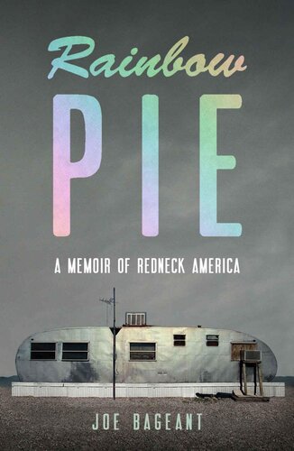 Rainbow Pie A Redneck Memoir Bageant Joe