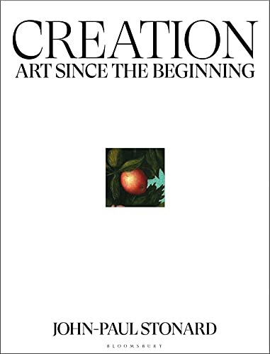 Creation A Fully Illustrated Panoramic World History Of Art From Ancient Civilisation To The Present Day Johnpaul Stonard