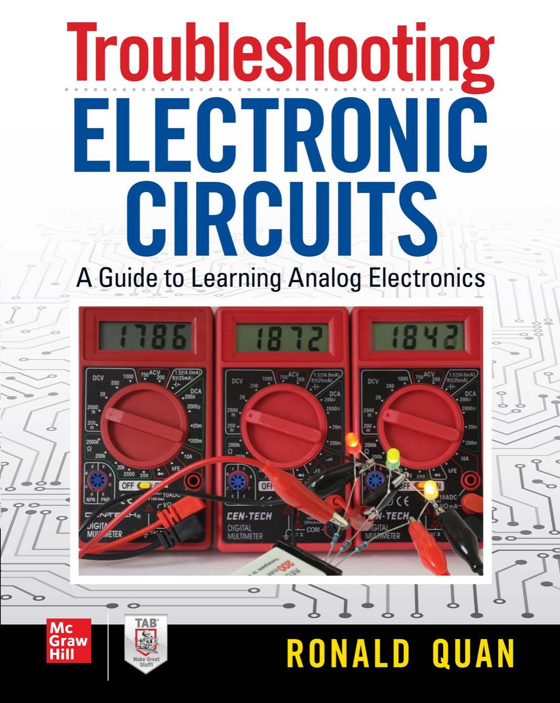Troubleshooting Electronic Circuits A Guide To Learning Analog Electronics 1st Edition Ronald Quan