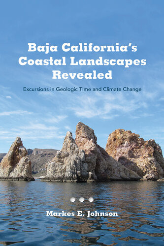 Baja Californias Coastal Landscapes Revealed Markes E Johnson