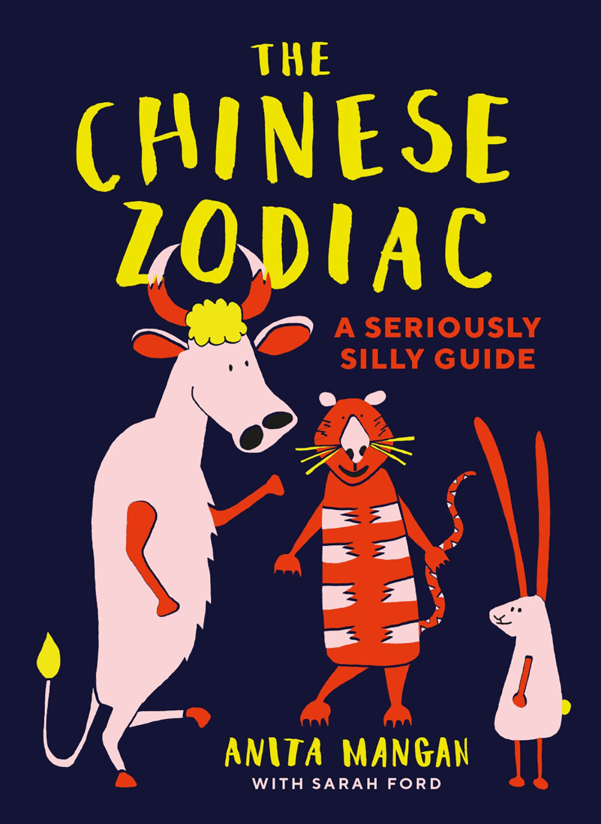 The Chinese Zodiac A Seriously Silly Guide Mangan Anita Ford
