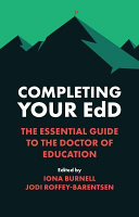 Completing Your Edd The Essential Guide To The Doctor Of Education Iona Burnell