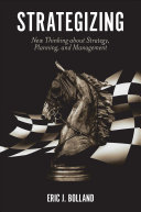 Strategizing New Thinking About Strategy Planning And Management Eric J Bolland