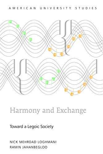 Harmony And Exchange Towards A Legoic Society Nick Mehrdad Loghmani Ramin Jahanbegloo