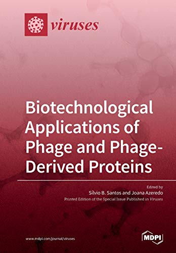 Biotechnological Applications Of Phage And Phagederived Proteins Slvio B Santos