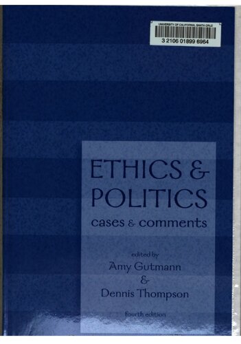 Ethics And Politics Cases And Comments 4th Edition Amy Gutmann Dennis Frank Thompson