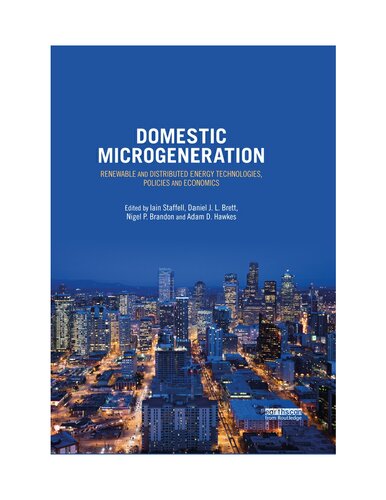 Domestic Microgeneration Renewable And Distributed Energy Technologies Policies And Economics 1st Edition Iain Staffell Editor