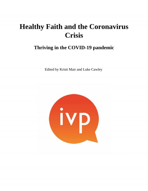Healthy Faith And The Coronavirus Crisis Luke Cawley Kristi Mair
