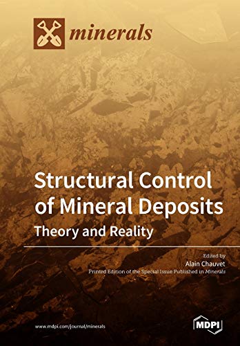 Structural Control Of Mineral Deposits Theory And Reality Alain Chauvet Editor