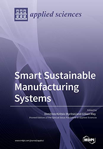 Smart Sustainable Manufacturing Systems Dimitris Kiritsis Kyritsis Editor