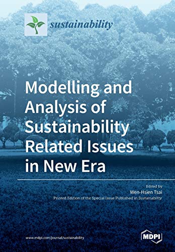 Modelling And Analysis Of Sustainability Related Issues In New Era Wenhsien Tsai Editor