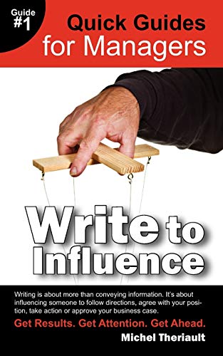 Write To Influence Quick Guides For Managers Michel Theriault