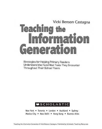 Teaching The Information Generation Strategies For Helping Primary Readers Understand The Factfilled Texts They Encounter Throughout Their School Years Vicki Benson Castagna