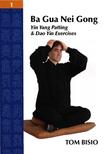 Ba Gua Nei Gong Volume 1 Yin Yang Patting And Dao Yin Exercises Tom Bisio