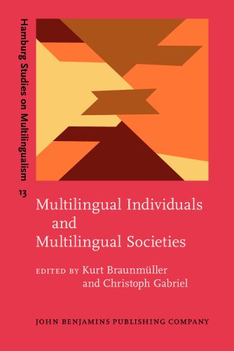 Multilingual Individuals And Multilingual Societies Kurt Braunmller Christoph Gabriel