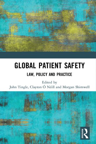 Global Patient Safety Law Policy And Practice 1st Edition John Tingle Editor