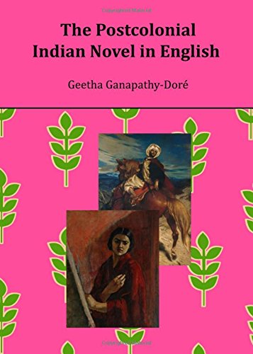 The Postcolonial Indian Novel In English Geetha Ganapathydore