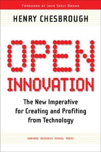 Open Innovation The New Imperative For Creating And Profiting From Technology Henry William Chesbrough