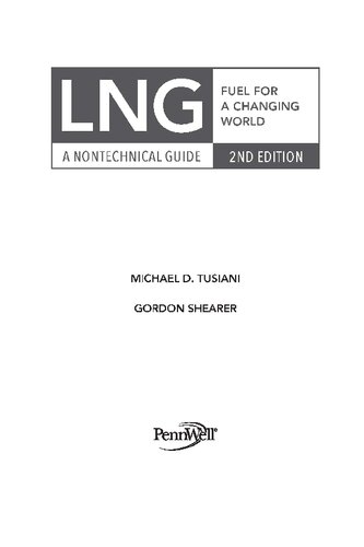 Lng Fuel For A Changing Worlda Nontechnical Guide 2nd Edition Michael D Tusiani
