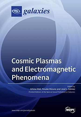 Cosmic Plasmas And Electromagnetic Phenomena Illustrated Jose L Gmez Editor