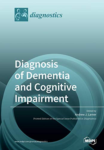 Diagnosis Of Dementia And Cognitive Impairment Illustrated Andrew J Larner Editor