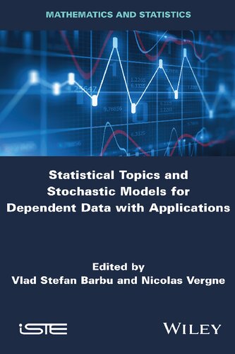 Statistical Topics And Stochastic Models For Dependent Data With Applications Applications In Reliability Survival Analysis And Related Fields 1st Edition Vlad Stefan Barbu