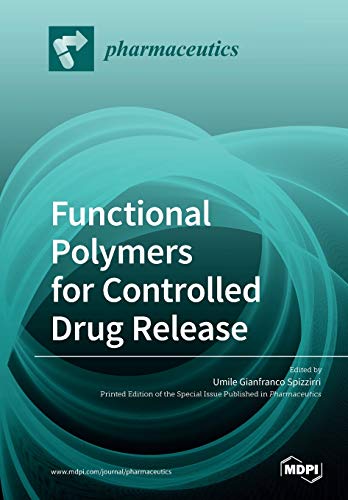 Functional Polymers For Controlled Drug Release Illustrated Umile Gianfranco Spizzirri Editor