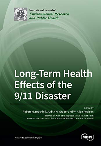 Longterm Health Effects Of The 911 Disaster Illustrated Robert M Brackbill Editor