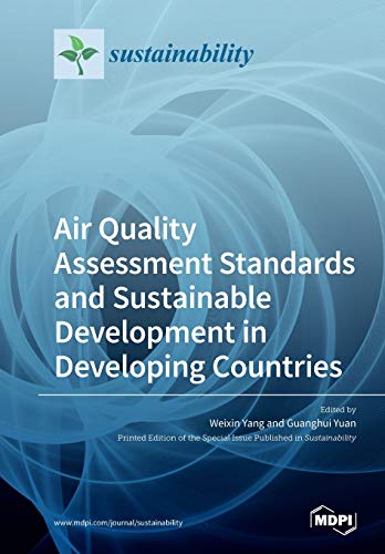 Air Quality Assessment Standards And Sustainable Development In Developing Countries Illustrated Weixin Yang Editor