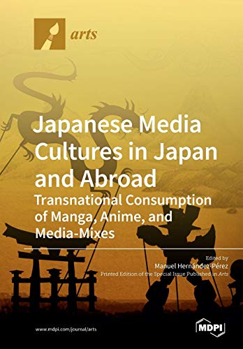 Japanese Media Cultures In Japan And Abroad Manuel Hernndezprez Editor