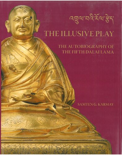 The Illusive Play The Autobiography Of The Fifth Dalai Lama Uk Ed Samten G Karmay