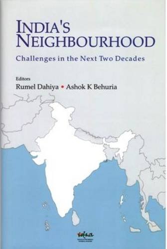 Indias Neighbourhood Challenges In The Next Two Decades Dahiya