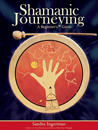 Shamanic Journeying A Beginners Guide Sandra Ingerman