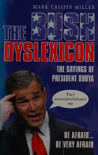 The Bush Dyslexicon Mark Crispin Miller