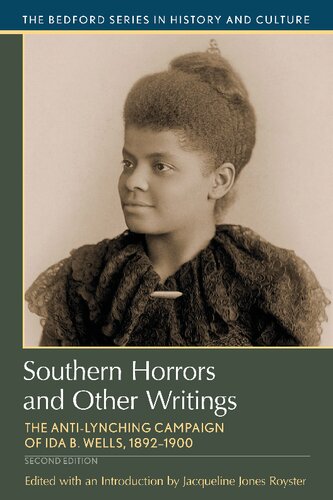 Southern Horrors And Other Writings The Antilynching Campaign Of Ida B Wells 18921900 Jacqueline Jones Royster