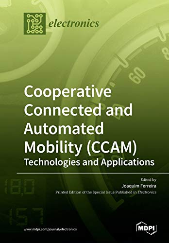 Cooperative Connected And Automated Mobility Ccam Technologies And Applications Joaquim Ferreira
