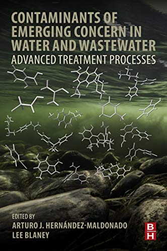 Contaminants Of Emerging Concern In Water And Wastewater Advanced Treatment Processes Arturo Hernandezmaldonado Lee Blaney