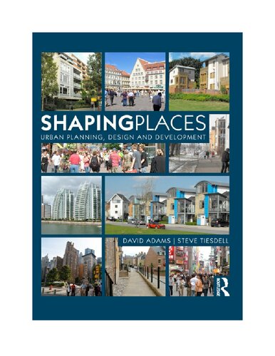 Shaping Places Urban Planning Design And Development David Adams